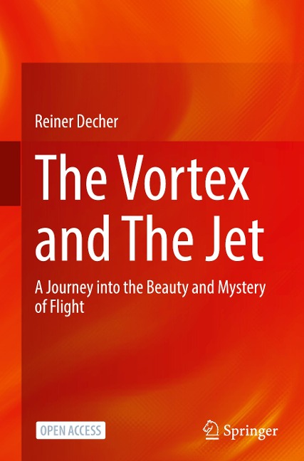 The Vortex and The Jet: A Journey into the Beauty and Mystery of Flight