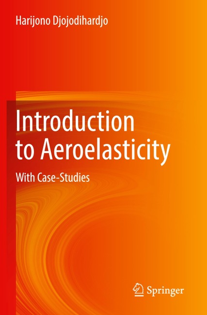Introduction to Aeroelasticity: With Case-Studies