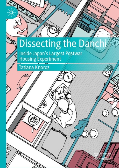 Dissecting the Danchi: Inside Japans Largest Postwar Housing Experiment