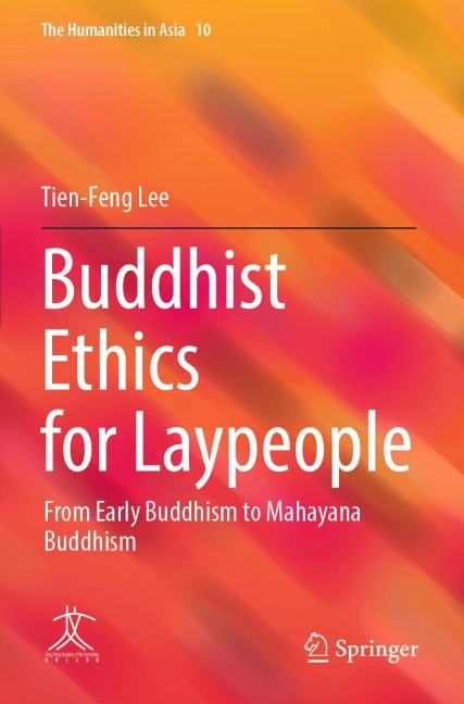 Buddhist Ethics for Laypeople: From Early Buddhism to Mahayana Buddhism
