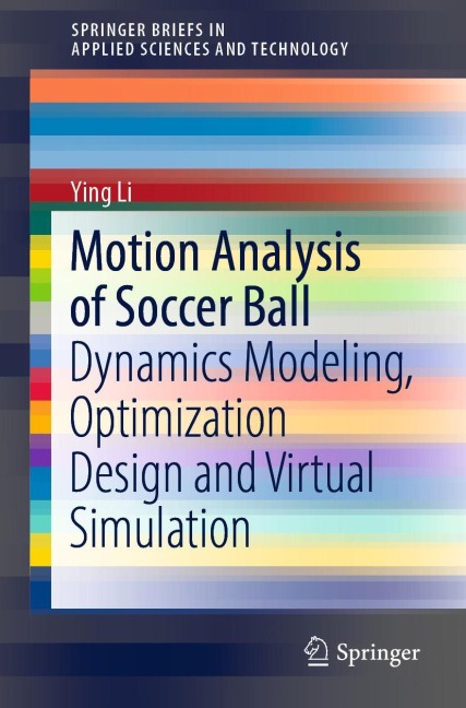Motion Analysis of Soccer Ball: Dynamics Modeling, Optimization Design and Virtual Simulation