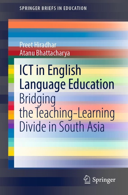 ICT in English Language Education: Bridging the Teaching-Learning Divide in South Asia