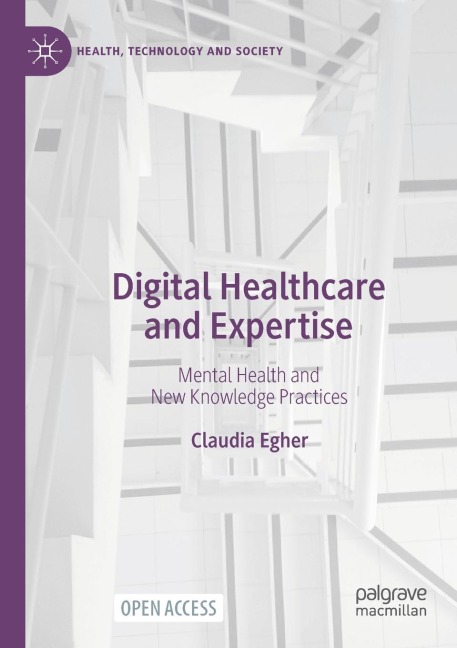 Digital Healthcare and Expertise: Mental Health and New Knowledge Practices