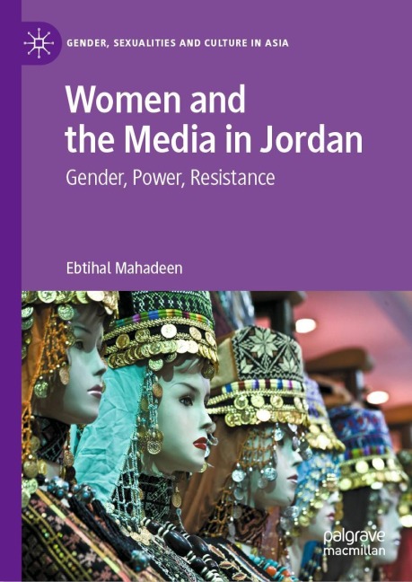 Women and the Media in Jordan: Gender, Power, Resistance