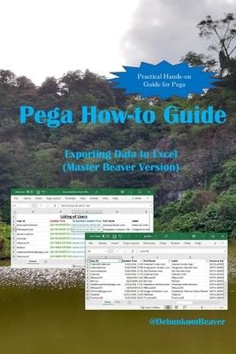 Pega How-to Guide: Exporting Data to Excel (Master Beaver Version)