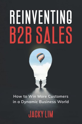 Reinventing B2B Sales How to Win More Customers in a Dynamic Business World
