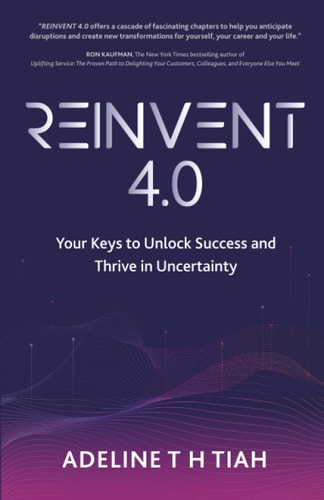 Reinvent 4.0 Your Keys to Unlock Success and Thrive in Uncertainty