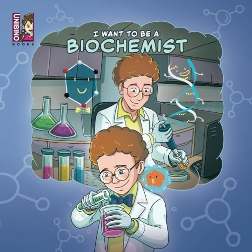 I Want to be a Biochemist Modern Careers For Kids