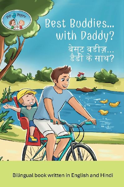 Pip and Pepper: Best Buddies... with Daddy? / ¿¿¿¿¿ ¿¿¿¿¿... ¿¿¿¿ ¿¿ ¿¿¿? A Bilingual Book Written in English and Hindi