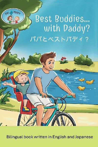 Pip and Pepper: Best Buddies... with Daddy? / ¿¿¿¿¿¿¿¿¿¿A Bilingual Book Written in English and Japanese
