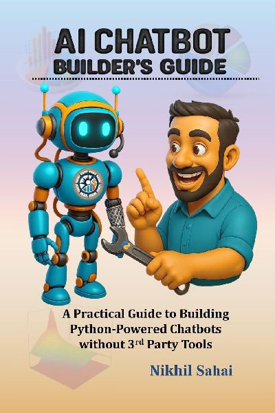 Data for Entrepreneurs - AI Chatbot Builders Guide: A Practical Guide to Building Python-Powered Chatbots without 3rd Party Tools