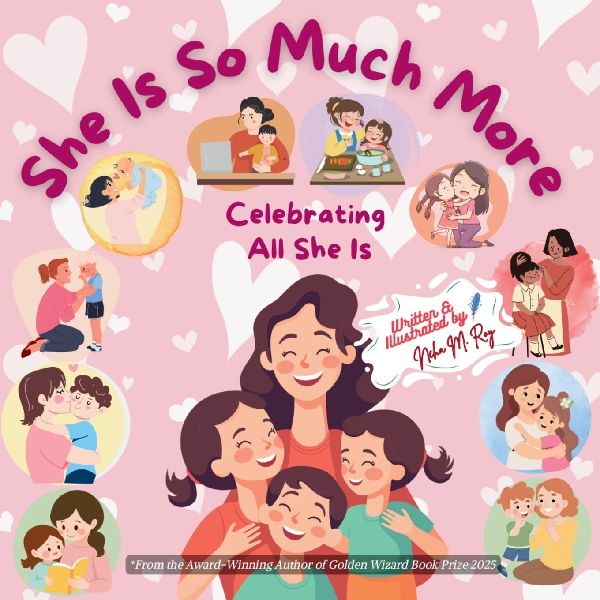 She Is So Much More - Celebrating All She Is: A Mothers Day Picture Book Celebrating Every Role She Plays Age 0-8