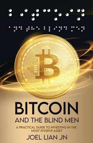 Bitcoin and the Blind Men A Practical Guide to Investing in the Most Divisive Asset