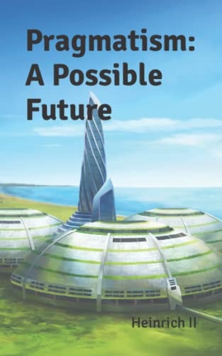 Pragmatism A Possible Future