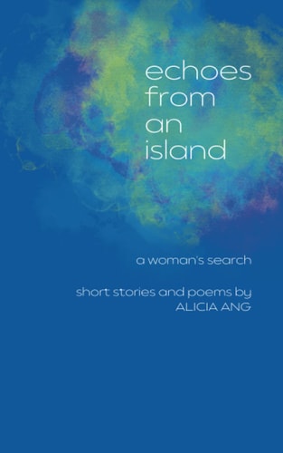 Echoes from an Island A Woman's Search, Short Stories and Poems