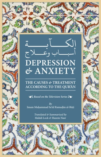 Depression & Anxiety The Causes & Treatment According to the Quran