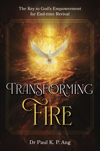 Transforming Fire The Key to God's Empowerment to End-time Revival