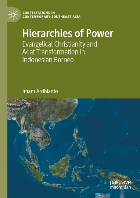 Hierarchies of Power: Evangelical Christianity and Adat Transformation in Indonesian Borneo