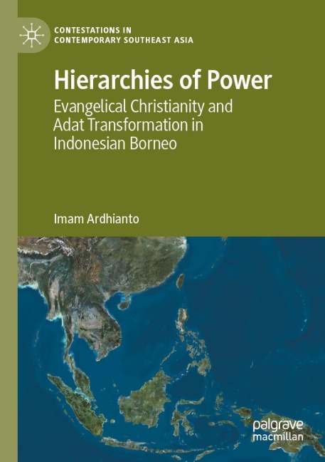 Hierarchies of Power: Evangelical Christianity and Adat Transformation in Indonesian Borneo