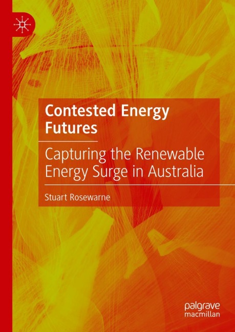 Contested Energy Futures: Capturing the Renewable Energy Surge in Australia
