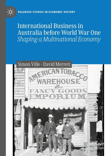International Business in Australia before World War One: Shaping a Multinational Economy