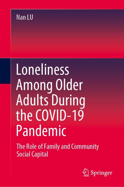 Loneliness Among Older Adults During the COVID-19 Pandemic: The Role of Family and Community Social Capital