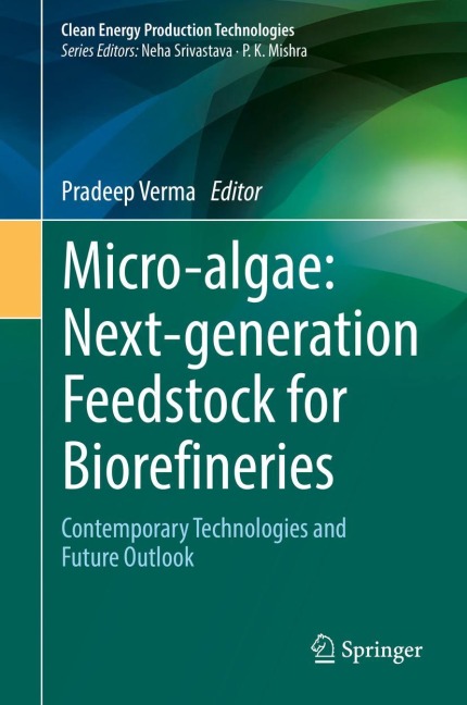 Micro-algae: Next-generation Feedstock for Biorefineries: Contemporary Technologies and Future Outlook