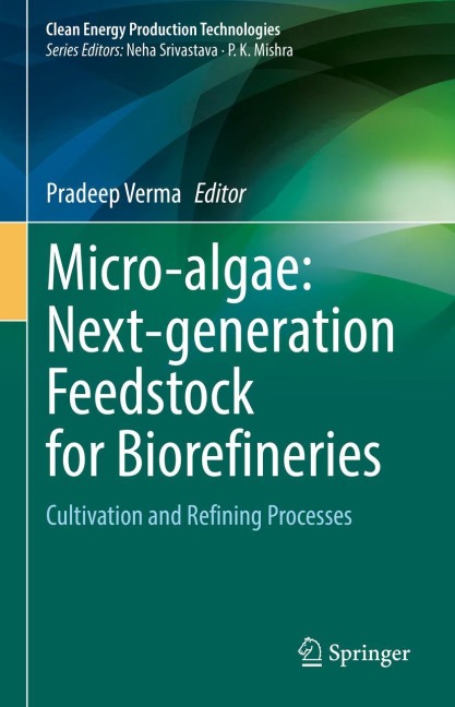 Micro-algae: Next-generation Feedstock for Biorefineries: Cultivation and Refining Processes