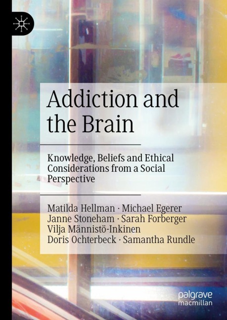 Addiction and the Brain: Knowledge, Beliefs and Ethical Considerations from a Social Perspective