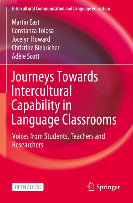 Journeys Towards Intercultural Capability in Language Classrooms: Voices from Students, Teachers and Researchers
