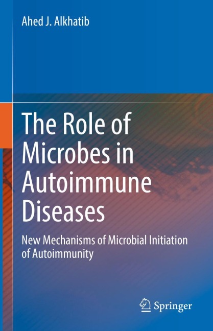 The Role of Microbes in Autoimmune Diseases: New Mechanisms of Microbial Initiation of Autoimmunity