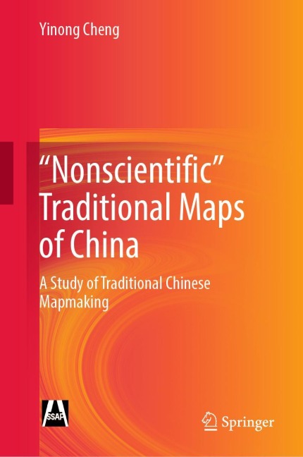 Nonscientific Traditional Maps of China: A Study of Traditional Chinese Mapmaking