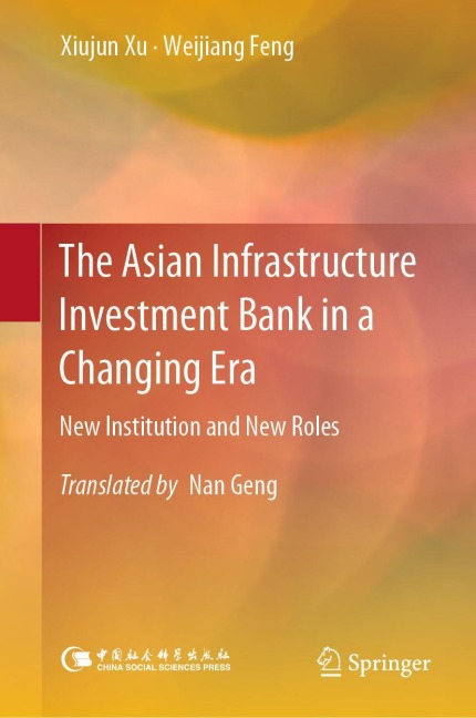 The Asian Infrastructure Investment Bank in a Changing Era: New Institution and New Roles