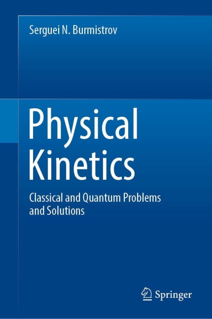 Physical Kinetics: Classical and Quantum Problems and Solutions