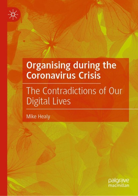 Organising during the Coronavirus Crisis: The Contradictions of Our Digital Lives