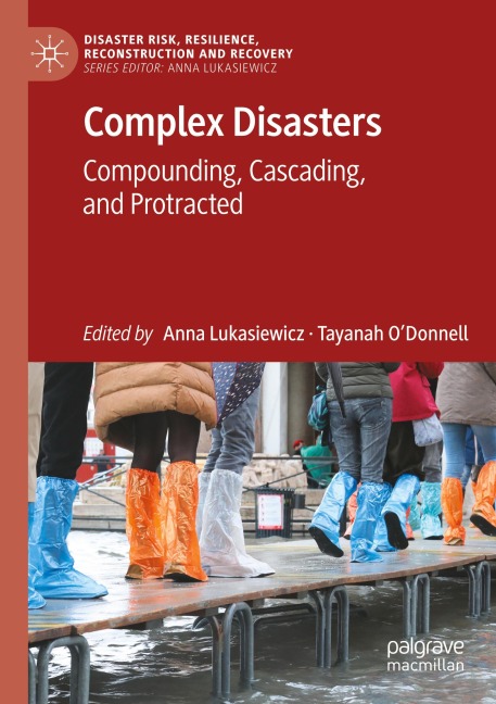 Complex Disasters: Compounding, Cascading, and Protracted