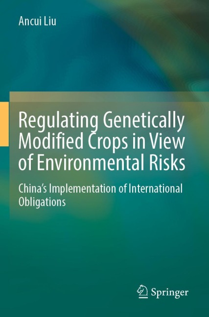 Regulating Genetically Modified Crops in View of Environmental Risks: China's Implementation of International Obligations