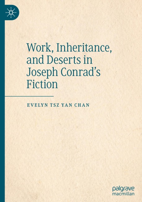 Work, Inheritance, and Deserts in Joseph Conrads Fiction