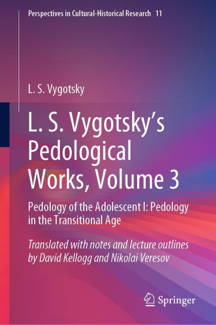 L. S. Vygotskys Pedological Works, Volume 3: Pedology of the Adolescent I: Pedology in the Transitional Age