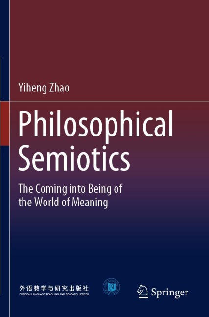 Philosophical Semiotics: The Coming into Being of the World of Meaning