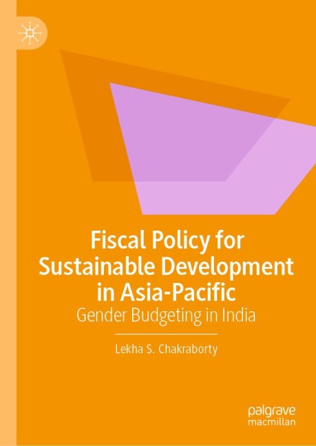 Fiscal Policy for Sustainable Development in Asia-Pacific: Gender Budgeting in India