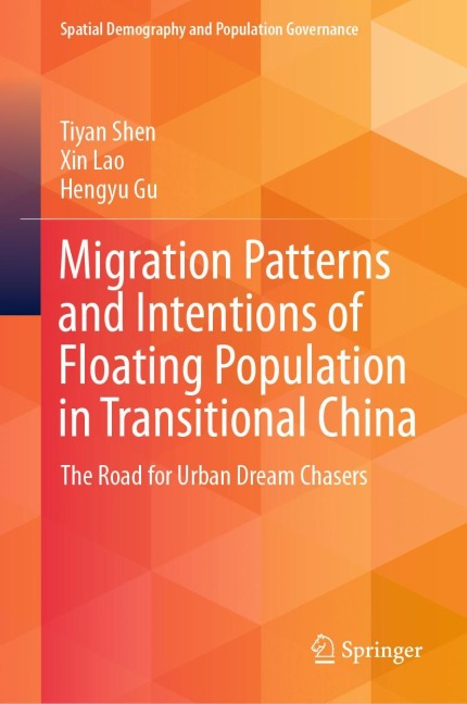 Migration Patterns and Intentions of Floating Population in Transitional China: The Road for Urban Dream Chasers