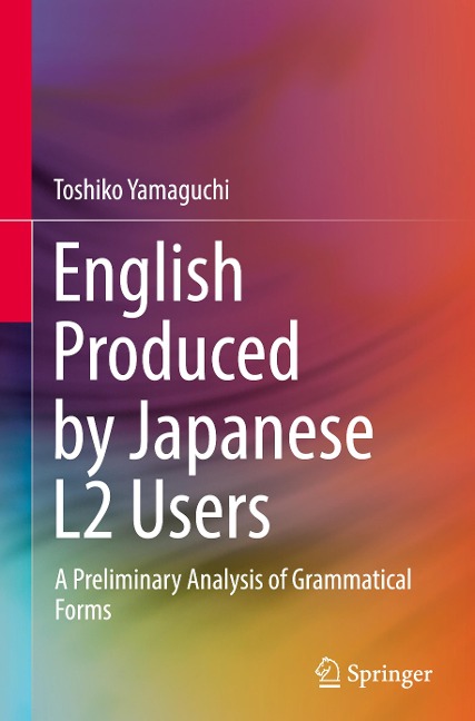 English Produced by Japanese L2 Users: A Preliminary Analysis of Grammatical Forms