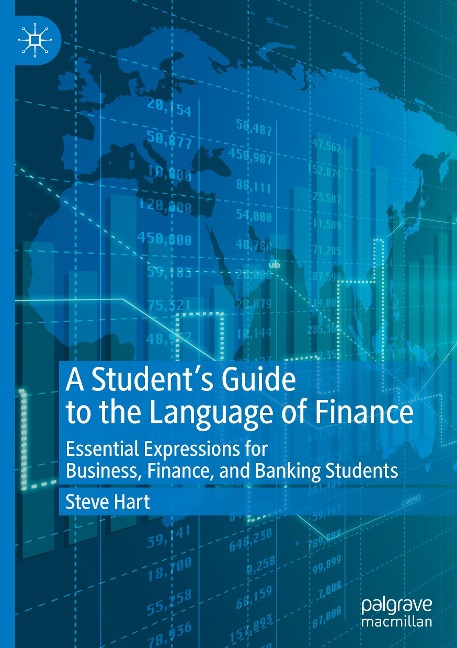 A Students Guide to the Language of Finance: Essential Expressions for Business, Finance, and Banking Students
