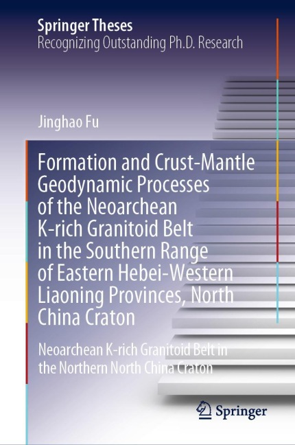 Formation and Crust-Mantle Geodynamic Processes of the Neoarchean K-rich Granitoid Belt in the Southern Range of Eastern Hebei-Western Liaoning Provinces, North China Craton: Neoarchean K-rich Granitoid Belt in the Northern North China Craton