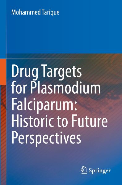 Drug Targets for Plasmodium Falciparum: Historic to Future Perspectives