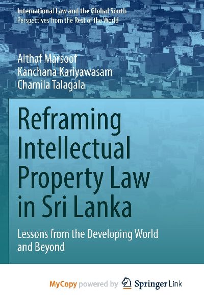 Reframing Intellectual Property Law in Sri Lanka: Lessons from the Developing World and Beyond