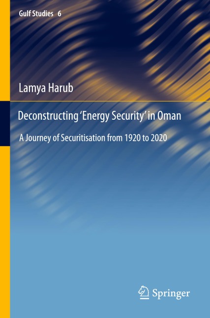 Deconstructing Energy Security in Oman: A Journey of Securitisation from 1920 to 2020