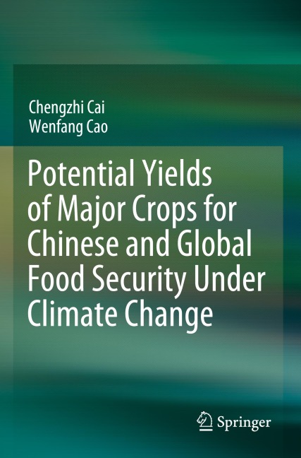 Potential Yields of Major Crops for Chinese and Global Food Security Under Climate Change