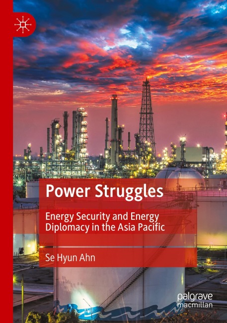 Power Struggles: Energy Security and Energy Diplomacy in the Asia Pacific
